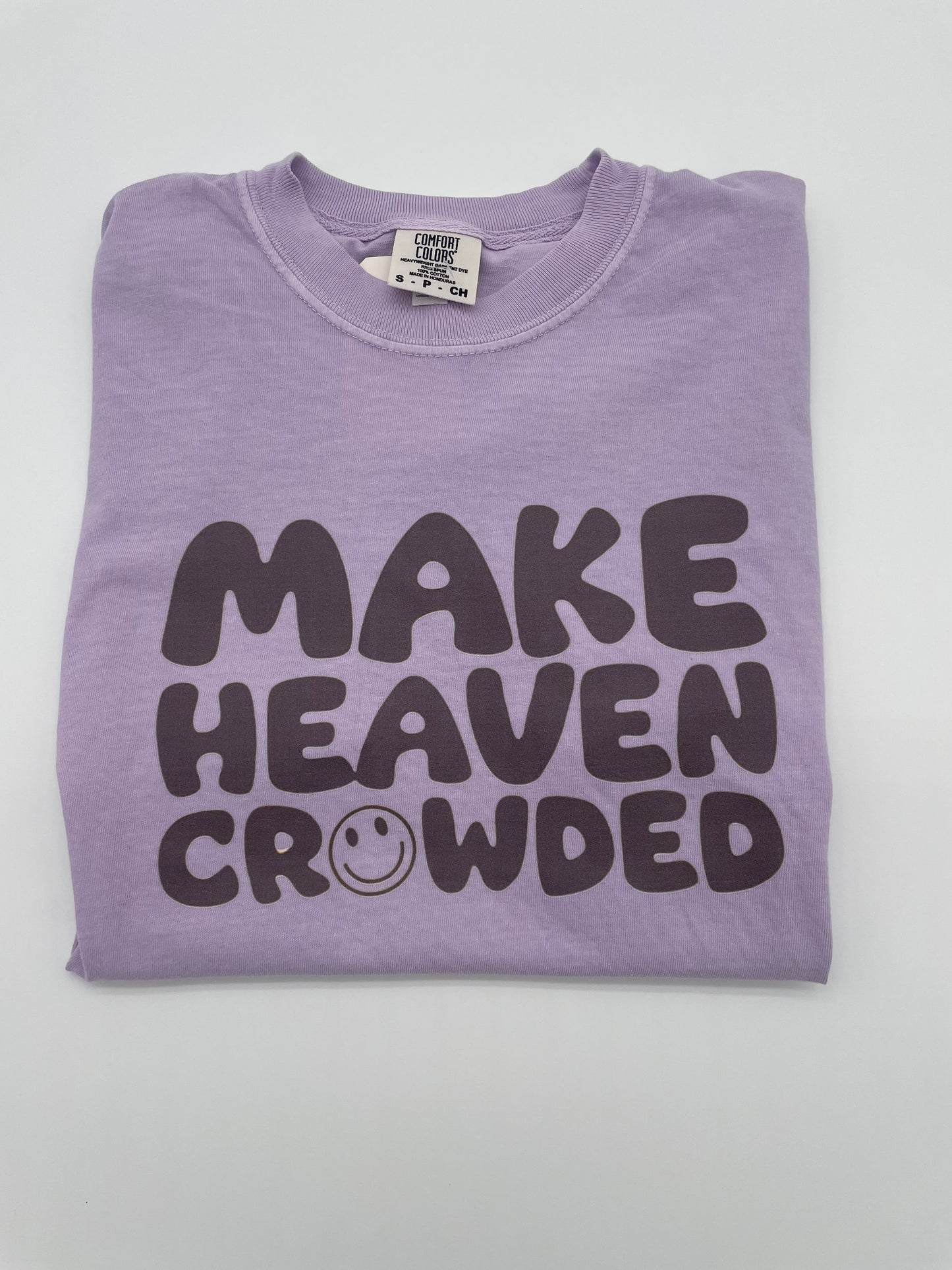 Make Heaven Crowded Tee