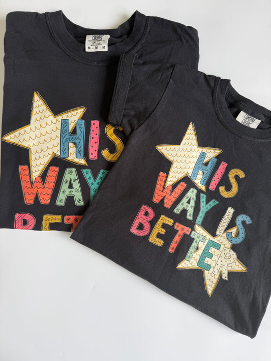 His Ways is Better Tee